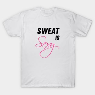 Sweat Is Sexy T-Shirt